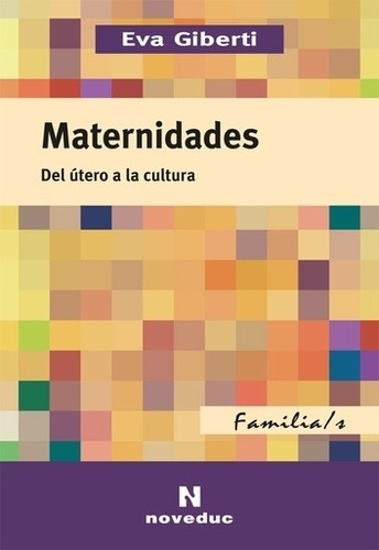 Maternidades - Del Utero A La Cultura - Giberti