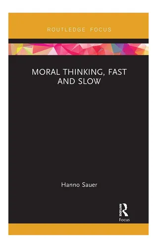 Libro: Moral Thinking, Fast And Slow (routledge Focus On