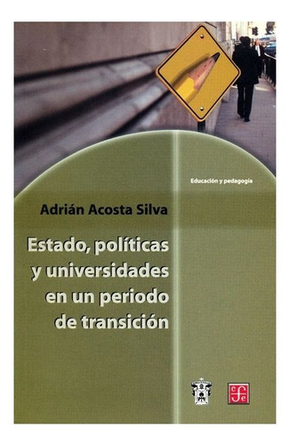 Libro: Estado, Políticas Y Universidades En Un Periodo D 