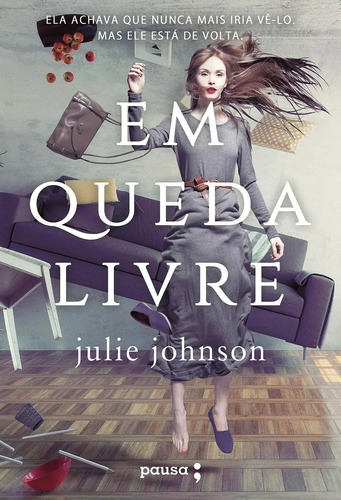 Livro - Em Queda Livre - Julie Johnson 