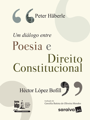 Um diálogo entre poesia e direito constitucional - 1ª edição de 2017, de Lopez Bofill, Hector. Editora Saraiva Educação S. A., capa mole em português, 2017