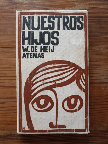 Nuestros Hijos - W. De Heij (1ra. Edición)