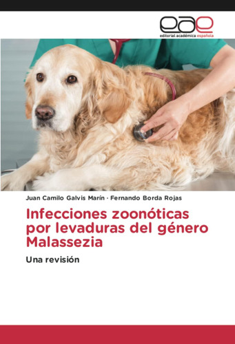 Libro: Infecciones Zoonóticas Por Levaduras Del Género Malas