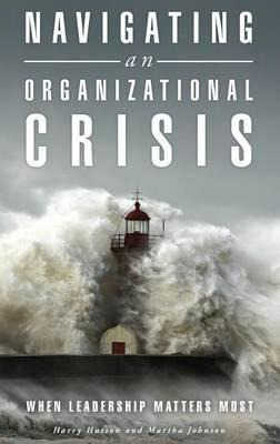 Libro Navigating An Organizational Crisis - Harry Hutson