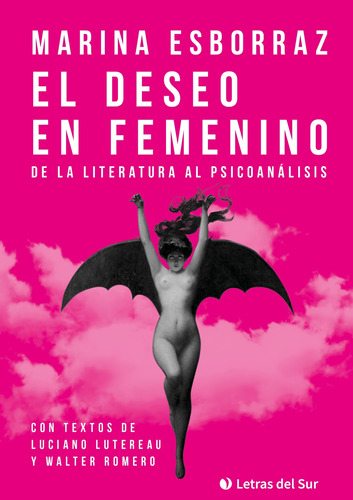 El Deseo En Femenino - De La Literatura Al Psicoanalisis