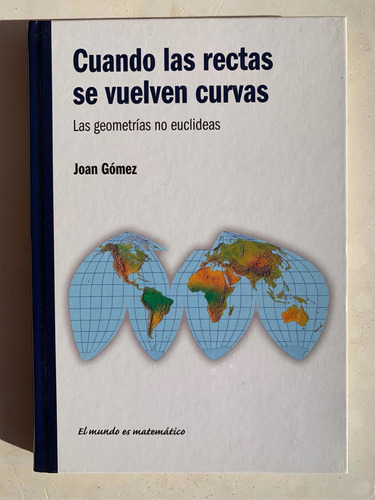 Cuando Las Rectas Se Vuelven Curvas - Las Geometrías No Eucl