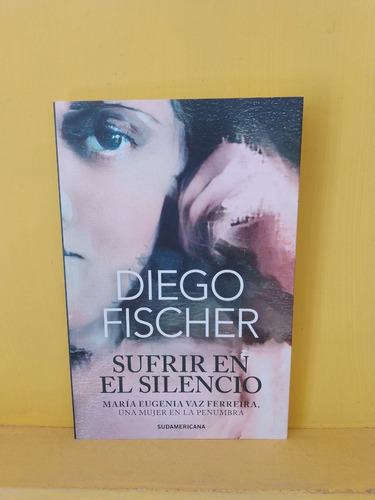 Sufrir El Silencio. Diego Fischer