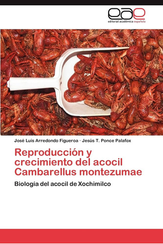 Libro: Reproducción Y Crecimiento Del Acocil Cambarellus Mon