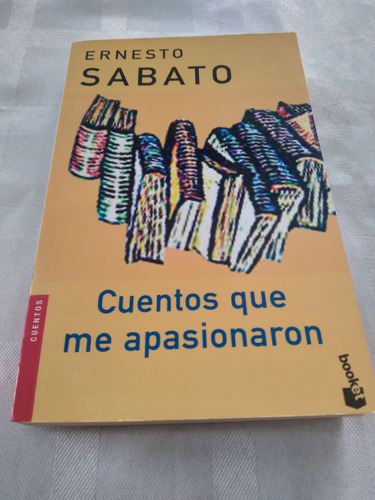 Libro Cuentos Que Me Apasionaron, Sabato. Booket 