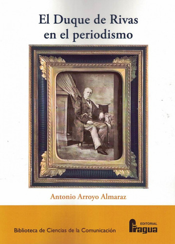 El Duque De Rivas En El Periodismo Arroyo Almaraz, Antonio F