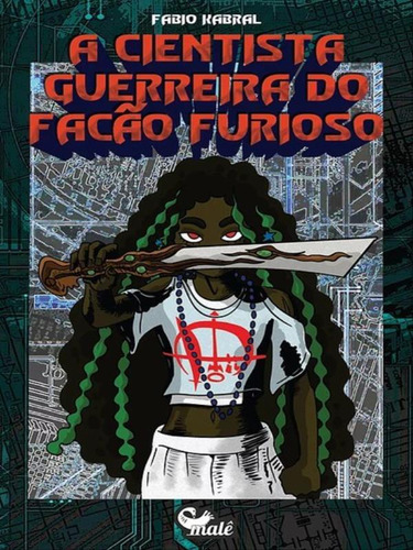 A cientista guerreira do facão furioso, de Kabral, Fábio. Editora MALE EDITORA, capa mole em português