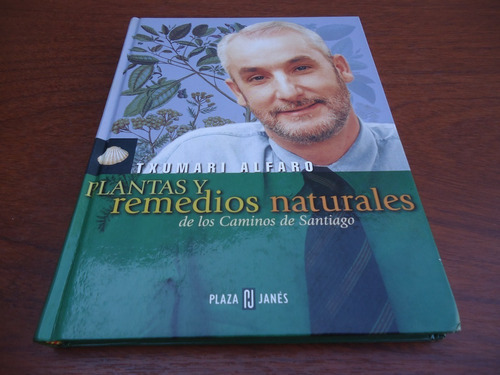 Plantas Y Remedios Naturales - Txumari Alfaro -plaza & Jan 