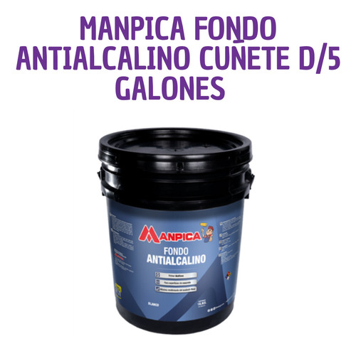 Manpica Fondo Antialcalino Cuñete D/5 Galones