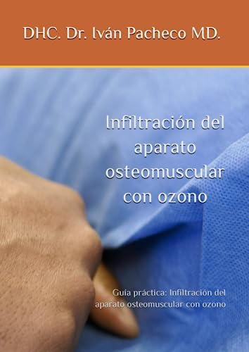 Infiltración Del Aparato Osteomuscular Con Ozono: Guía Práct