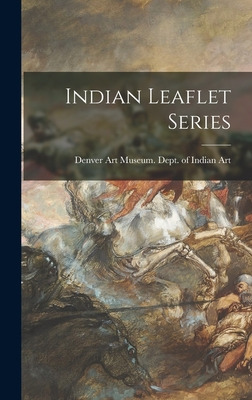 Libro Indian Leaflet Series - Denver Art Museum Dept Of I...