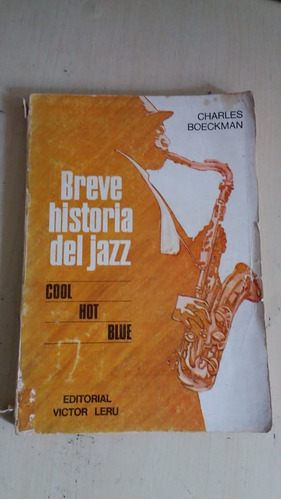 Breve Historia Del Jazz - Charles Boeckman - Em Bom Estado