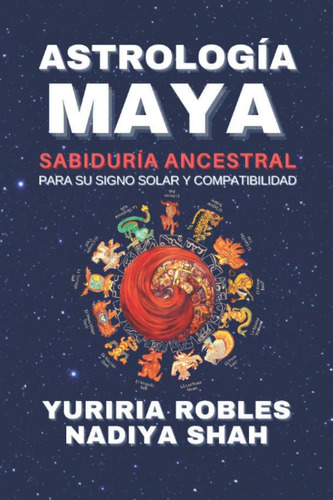 Libro: Astrología Maya: Sabiduría Ancestral (spanish Edition