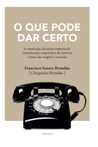 Libro Que Pode Dar Certo O De Brandao Francisco Soares 7 Le