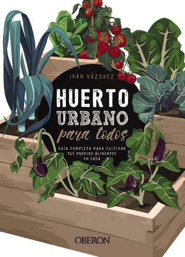 Libro Huerto Urbano Para Todos - Vazquez Munoz, Ivan