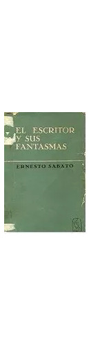 Sabato El Escritor Y Sus Fantasmas Aguilar Edicion 1967