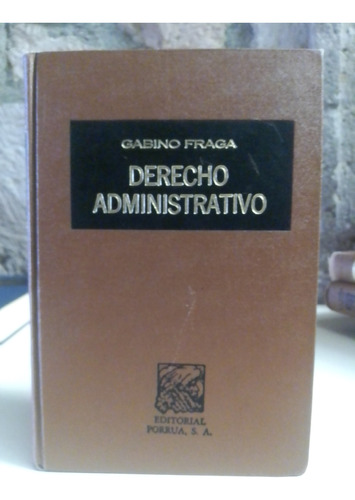 Derecho Administrativo - Gabino Fraga