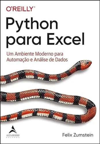 comprar Python para Excel: un entorno moderno para la automatización y el análisis de datos, por Zumstein Felix., vol. 1. Editorial Editora Alta Books, tapa blanda, edición 1 en portugués, 2024