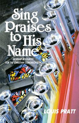 Libro Sing Praises To His Name: Worship Resources For The...