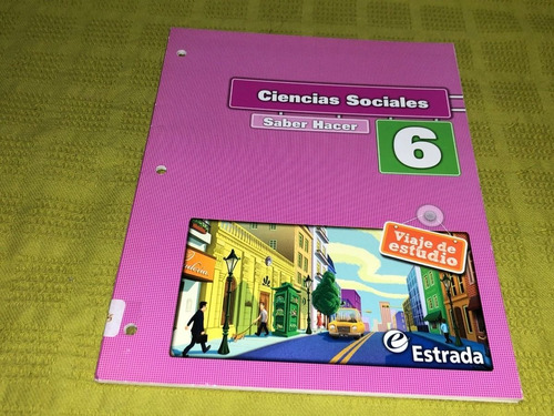 Ciencias Sociales 6 Saber Hacer Viaje De Estudio - Estrada (Usado)