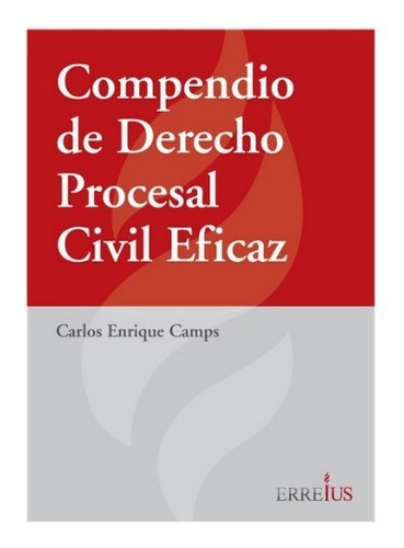 Compendio De Derecho Procesal Civil Eficaz - Camps Carlos E