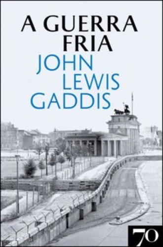A Guerra Fria, De Gaddis Lewis. Editora Edições 70, Capa Mole Em Português