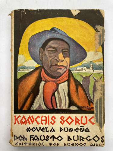 Fausto Burgos. Kanchis Soruco Novela Puneña. 1927.