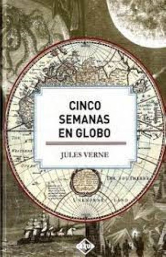 Cinco Semanas En Globo. Julio Vernes.