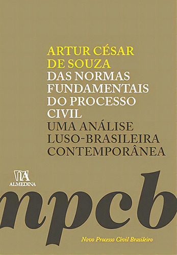 Das Normas Fundamentais Do Processo Civil, De Souza De. Editora Almedina Em Português