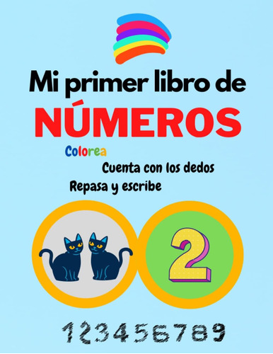 Libro: Mi Primer Libro De Números, Colorea, Cuenta Con Los D