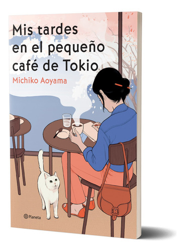 Mis Tardes En El Pequeño Café De Tokio - Aoyama Michiko, De Aoyama Mich. Editorial Planeta, Tapa Blanda En Español, 2025