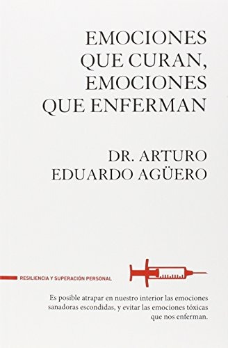 Emociones Que Curan, Emociones Que Enferman - Nuevo