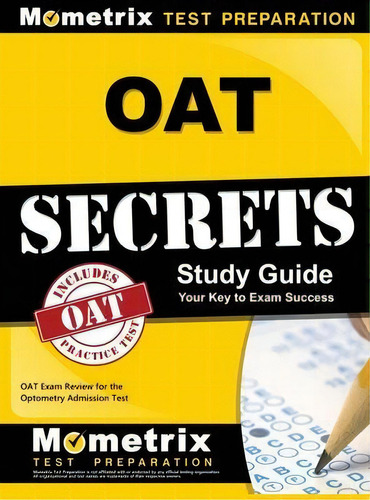 Oat Secrets, Study Guide : Oat Exam Review For The Optometr, De Mometrix Optometry School Admissions T. Editorial Mometrix Media Llc En Inglés