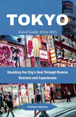 Libro: Tokyo Travel Guide : Unveiling The Cityøs Soul And