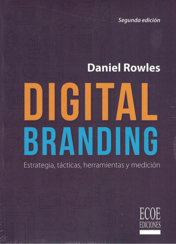 Digital Branding, De Rowles, Daniel. Editorial Ecoe, Tapa Pasta Blanda, Edición 2 En Español, 2018