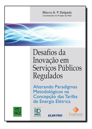 Desafios Da Inovação Em Serviços Públicos, De Marco  A. P. Delgado. Editora Qualitymark Em Português