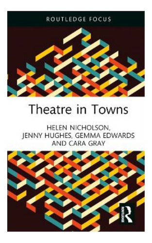 Theatre In Towns - Gemma Edwards, Helen Nicholson, Cara. Eb6