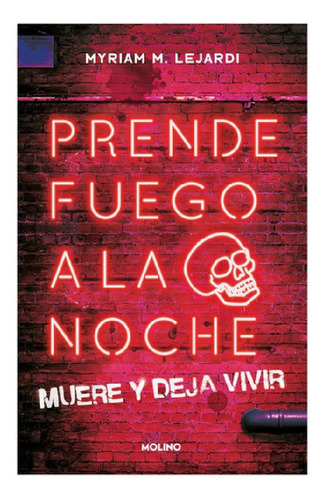 Libro - Libro Prende Fuego A La Noche - Myriam M. Lejardi -