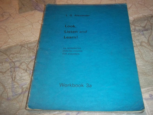 Look , Listen And Learn - Workbook 3a - L. G. Alexander