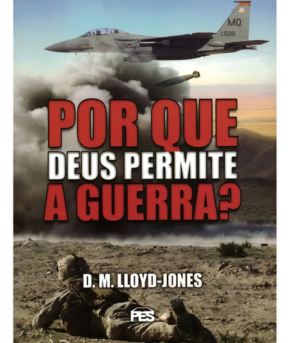 Livro Por Que Deus Permite A Guerra? D. M. Lloyd Jones