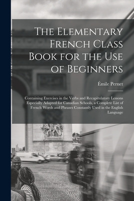 Libro The Elementary French Class Book For The Use Of Beg...