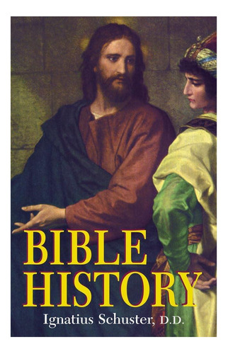 Libro: Historia De La Biblia: Del Antiguo Y Nuevo Testamento