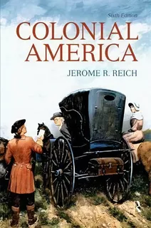 Colonial America, De Jerome R. Reich. Editorial Taylor Francis Inc, Tapa Blanda En Inglés