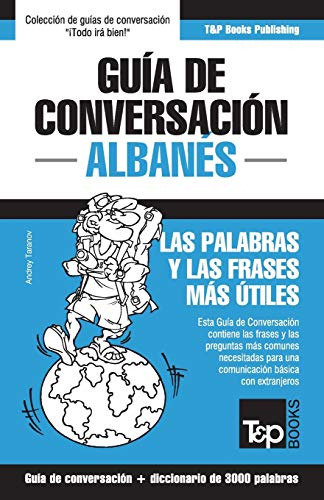 Guia De Conversacion Español-albanes Y Vocabulario Tematico