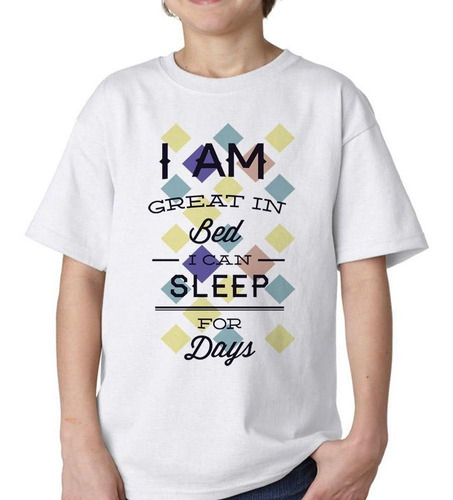 Remera De Niño I Am Great In Bed I Can Sleep For Days