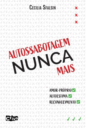 Autossabotagem nunca mais, de Sfalsin, Cecilia. Editora Crivo Editorial Ltda, capa mole em português, 2020